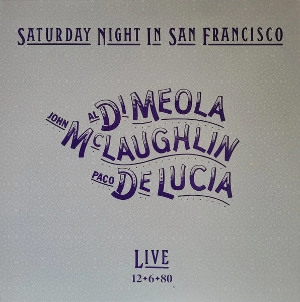 Al Di Meola, John McLaughlin, Paco De Luca  Saturday Night In San Francisco  (Arrives in 4 Days)