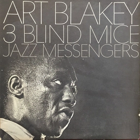 ART BLAKEY & THE JAZZ MESSENGERS - 3 BLIND MICE  (Arrives in 4 Days)