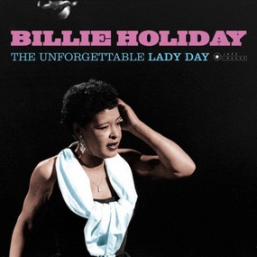 Billie Holiday  The Unforgettable Lady Day  (Arrives in 4 Days)