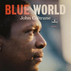 Blue World -John Coltrane (Arrives in 4 days )