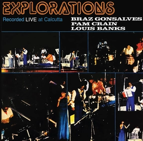Braz Gonsalves, Pam Crain, Louis Banks - Explorations: Recorded Live at Calcutta  (Arrives in 7 Days)