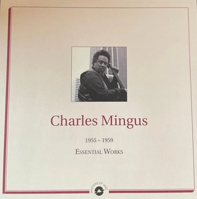 Charles Mingus  Essential Works 1955 - 1959  (Arrives in 4 days )