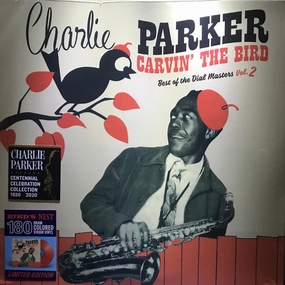 Charlie Parker  Carvin' The Bird, Best Of The Dial Masters Vol. 2  (Arrives in 4 Days)
