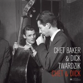 Chet Baker & Dick Twardzik  Chet & Dick  (Arrives in 4 days )