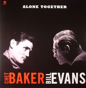 Chet Baker, Bill Evans  Alone Together (Arrives in 21 days)