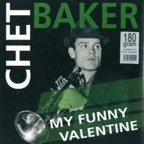 Chet Baker  My Funny Valentine  (Arrives in 4 Days)