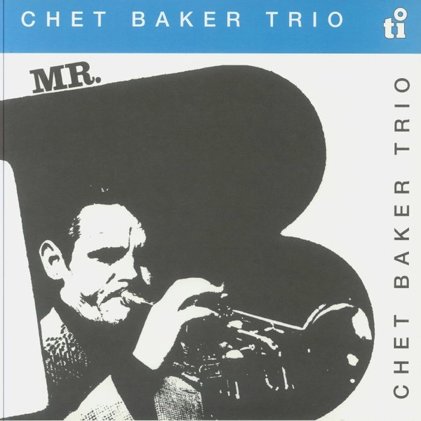 Chet Baker Trio  Mr. B (Music On Vinyl) (Arrives in 21 Days)