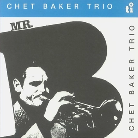 Chet Baker Trio  Mr. B (Music On Vinyl) (Arrives in 21 Days)