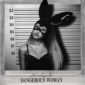 Dangerous Woman-Ariana Grande  (Arrives in 4 Days)