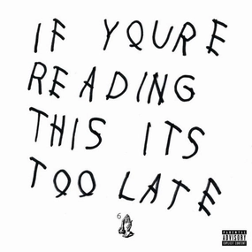 Drake  If You're Reading This It's Too Late (Arrives in 4 days)