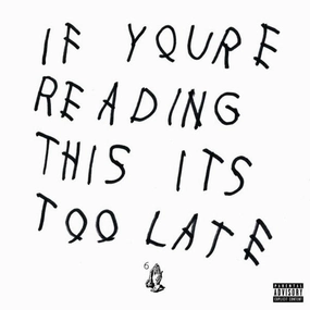 Drake  If You're Reading This It's Too Late (Quick Ship)
