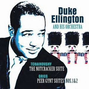Duke Ellington And His Orchestra Tchaikovsky Grieg The Nutcracker Suite Peer Gynt Suite Nos 1 2  (Arrives in 4 Days)