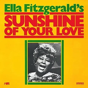 Ella Fitzgerald  Sunshine Of Your Love  (Arrives in 4 Days)