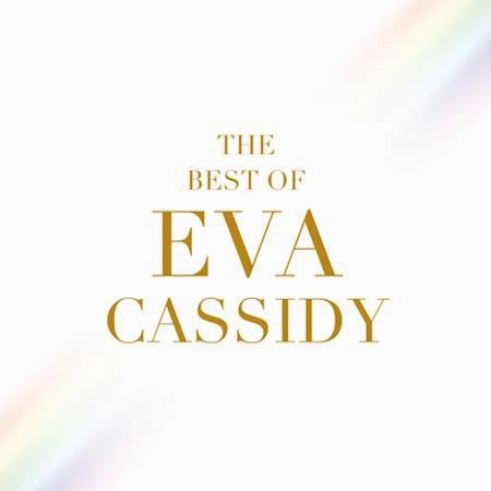Eva Cassidy  The Best Of Eva Cassidy  (Arrives in 4 Days)