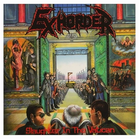 Exhorder  Slaughter In The Vatican (Music On Vinyl) (Arrives in 21 Days)