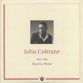 John Coltrane  Essential Works 1952-1962  (Arrives in 4 Days)