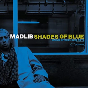 Madlib  Shades Of Blue (Madlib Invades Blue Note)(Blue Note)(UMe)  (Arrives in 30 Days)