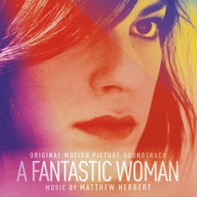 Matthew Herbert  A Fantastic Woman (Original Motion Picture Soundtrack) (Music On Vinyl) (Arrives in 21 Days)