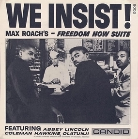 Max Roach  We Insist! Max Roach's Freedom Now Suite (Arrives in 21 days)