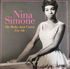 Nina Simone  My Baby Just Cares For Me  (Arrives in 4 Days)