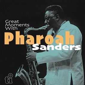 Pharoah Sanders  Great Moments With Pharoah Sanders (Music On Vinyl) (Arrives in 21 Days)