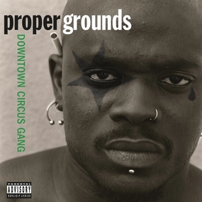 Proper Grounds  Downtown Circus Gang (Music On Vinyl) (Arrives in 21 Days)