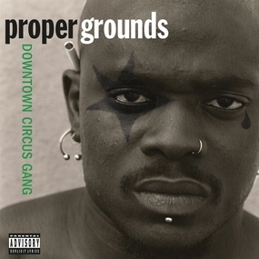 Proper Grounds  Downtown Circus Gang (Music On Vinyl) (Arrives in 21 Days)