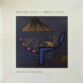 Roger Eno And Brian Eno  Mixing Colours (Arrives in 4 days)