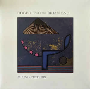 Roger Eno And Brian Eno  Mixing Colours (Arrives in 4 days)