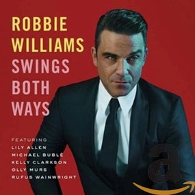 Swings Both Ways By Robbie Williams (Arrives in 4 days)