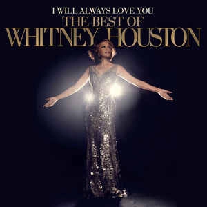 Whitney Houston  I Will Always Love You: The Best Of Whitney Houston (Arrives in 21 days)
