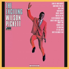 Wilson Pickett  The Exciting Wilson Pickett (Music On Vinyl) (Arrives in 21 Days)